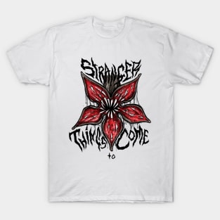 Stranger Things To Come T-Shirt